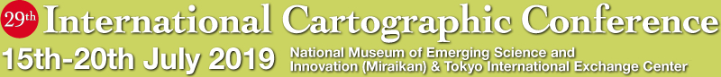 International Cartographic Conference　15th-20th July 2019　National Museum of Emerging Science and Innovation (Mirakan) & Tokyo International Exchange Center* TBD
